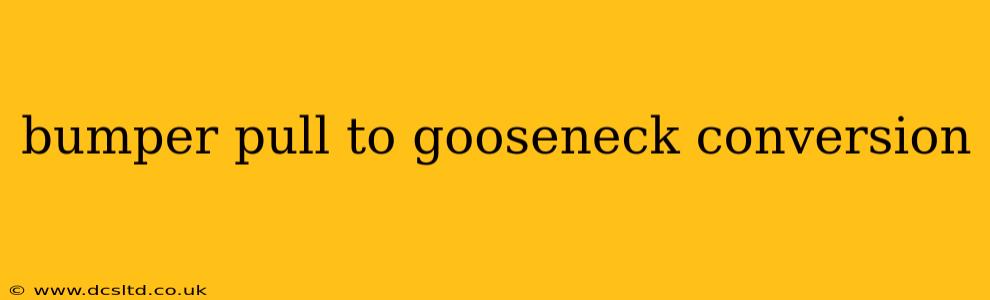 bumper pull to gooseneck conversion