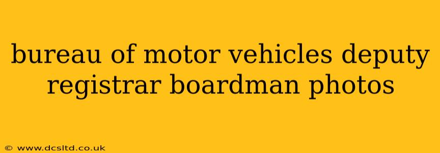 bureau of motor vehicles deputy registrar boardman photos