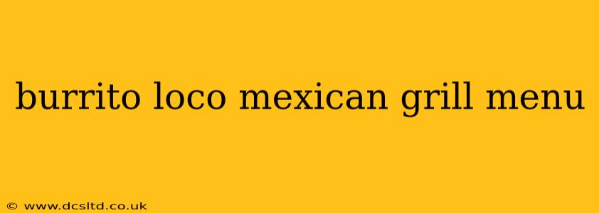 burrito loco mexican grill menu