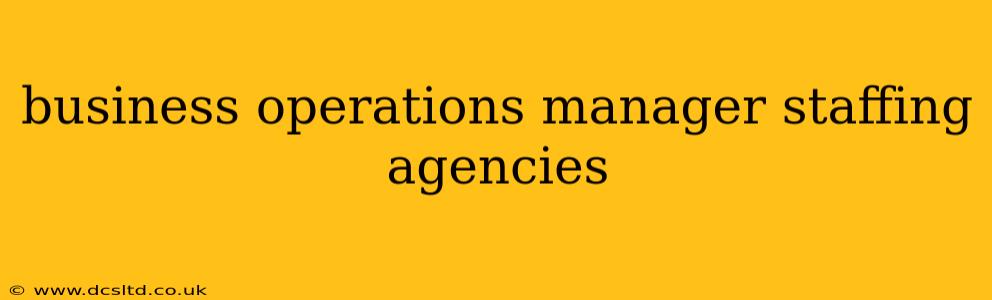 business operations manager staffing agencies