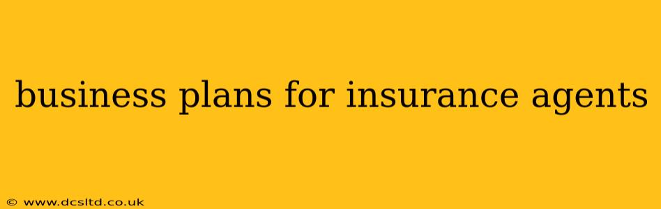 business plans for insurance agents