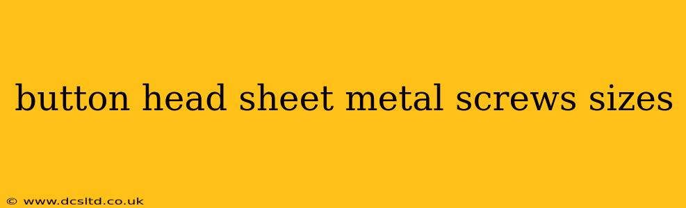 button head sheet metal screws sizes