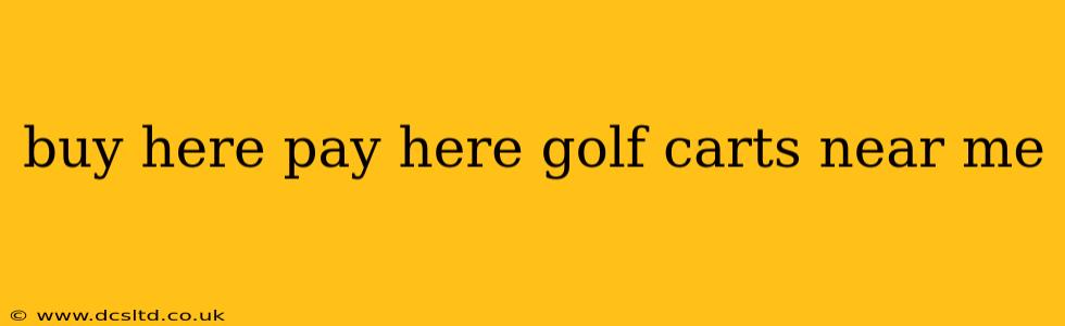 buy here pay here golf carts near me