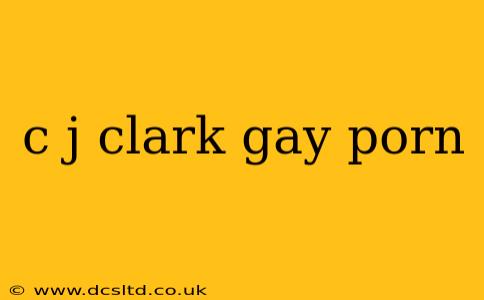 c j clark gay porn
