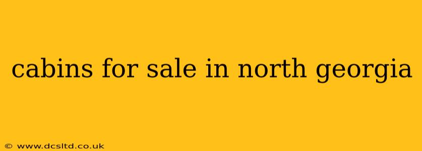 cabins for sale in north georgia
