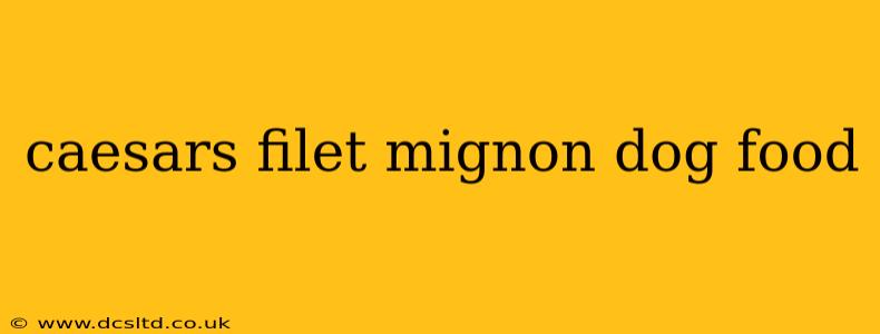 caesars filet mignon dog food