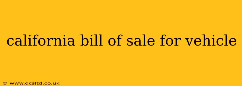 california bill of sale for vehicle