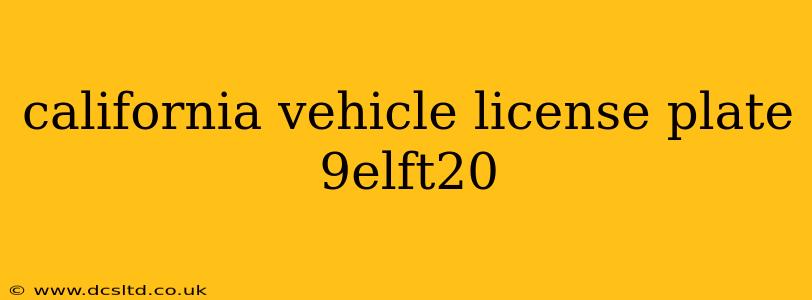 california vehicle license plate 9elft20