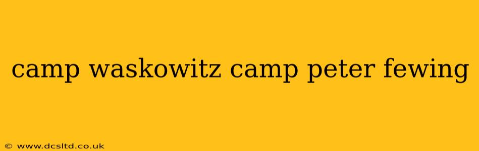 camp waskowitz camp peter fewing