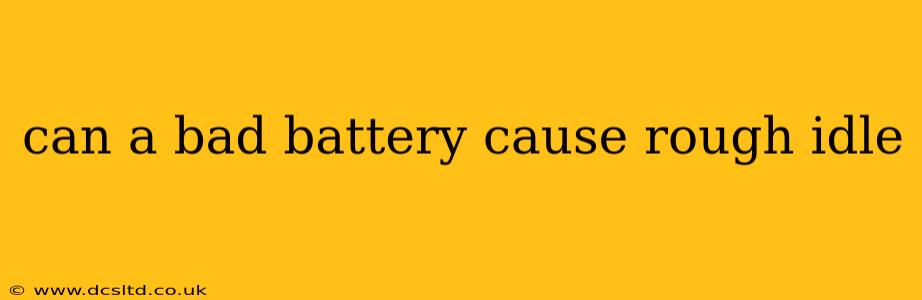 can a bad battery cause rough idle