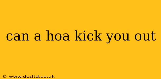 can a hoa kick you out