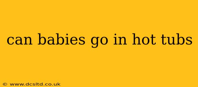 can babies go in hot tubs