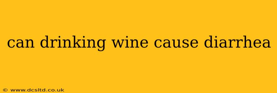 can drinking wine cause diarrhea