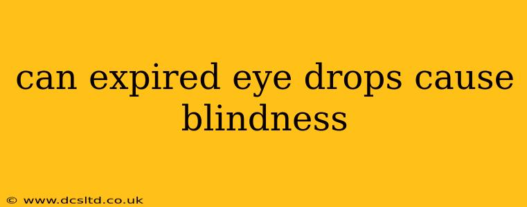 can expired eye drops cause blindness