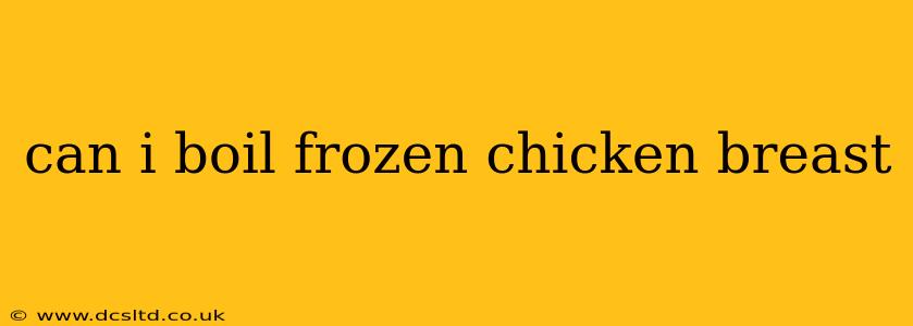 can i boil frozen chicken breast