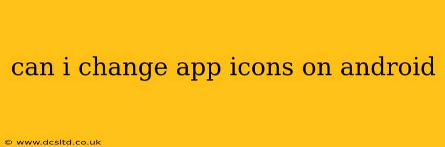 can i change app icons on android