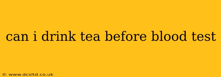 can i drink tea before blood test