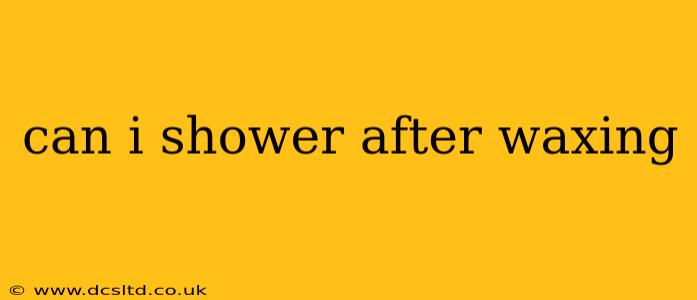can i shower after waxing