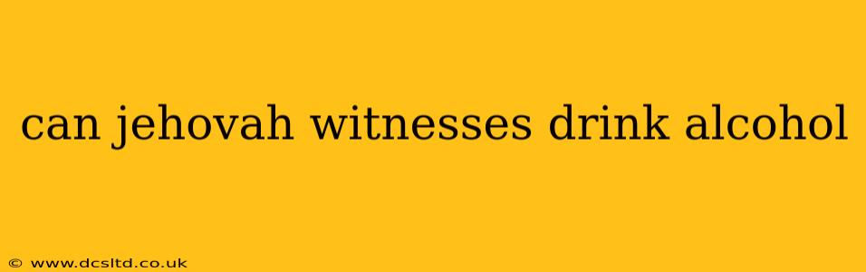 can jehovah witnesses drink alcohol