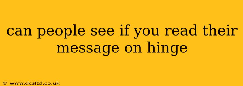 can people see if you read their message on hinge