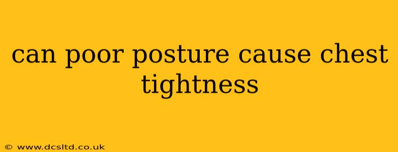 can poor posture cause chest tightness