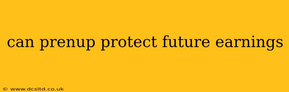 can prenup protect future earnings