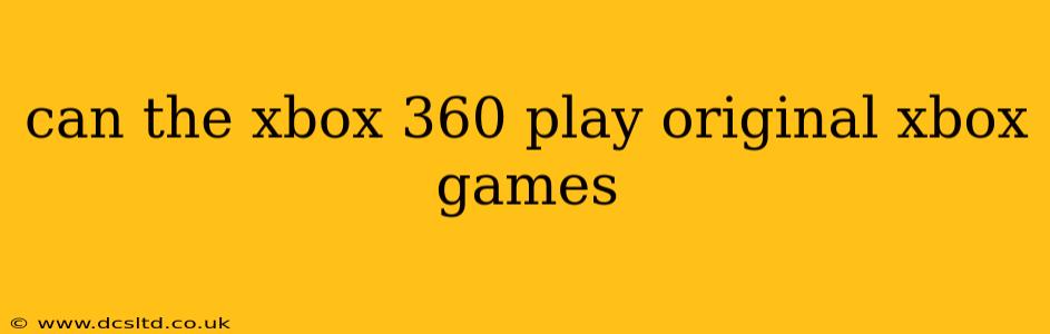 can the xbox 360 play original xbox games