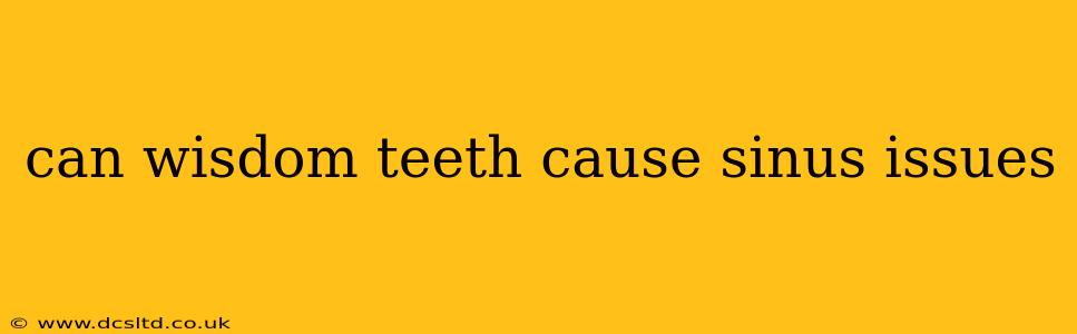can wisdom teeth cause sinus issues