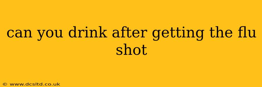 can you drink after getting the flu shot