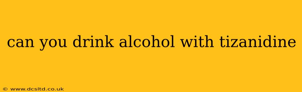 can you drink alcohol with tizanidine
