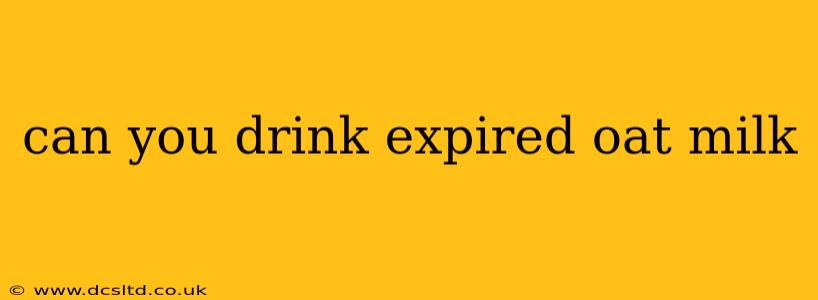 can you drink expired oat milk