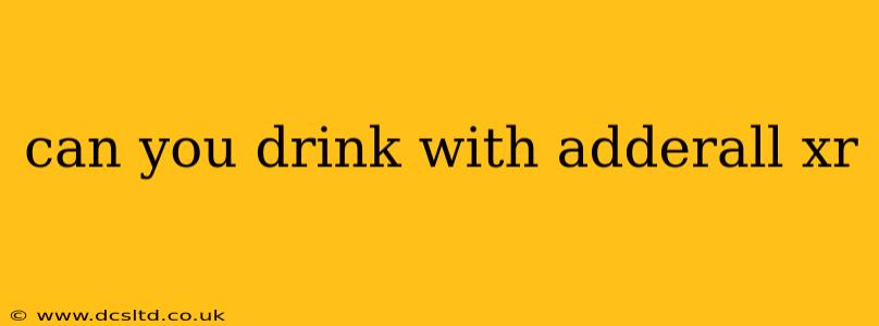can you drink with adderall xr
