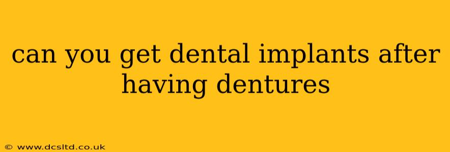 can you get dental implants after having dentures