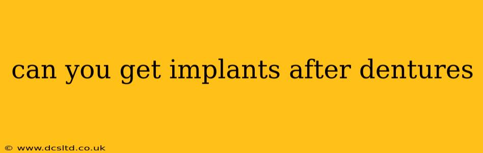 can you get implants after dentures
