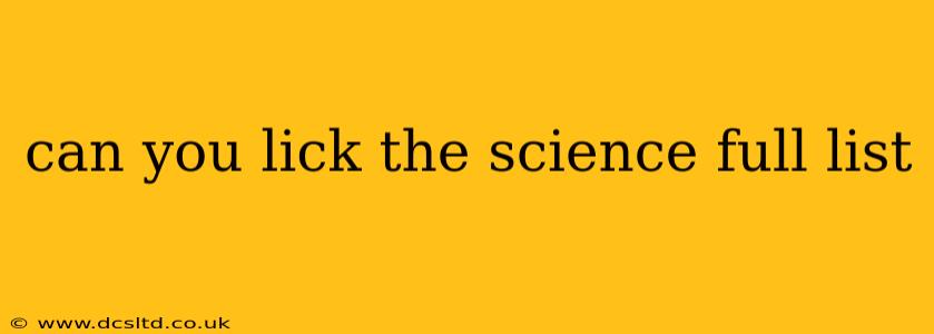 can you lick the science full list