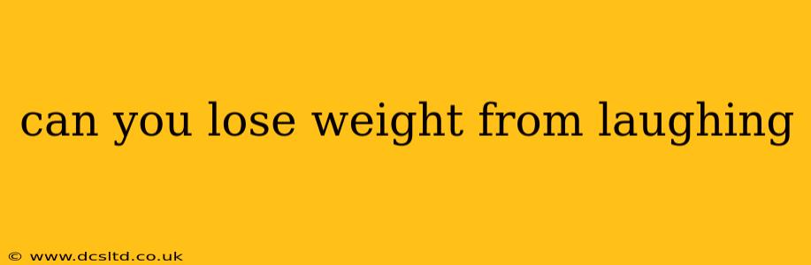 can you lose weight from laughing