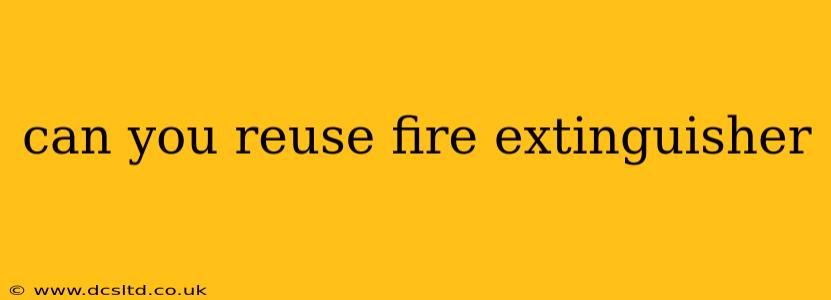 can you reuse fire extinguisher