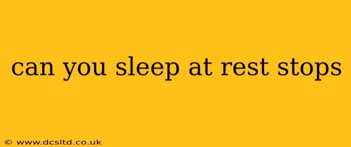can you sleep at rest stops