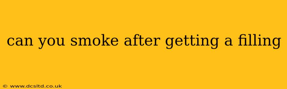 can you smoke after getting a filling