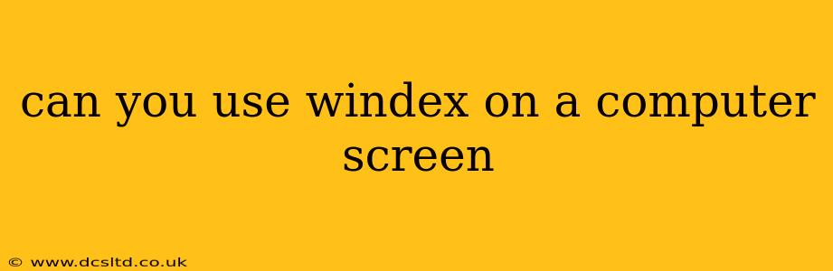 can you use windex on a computer screen