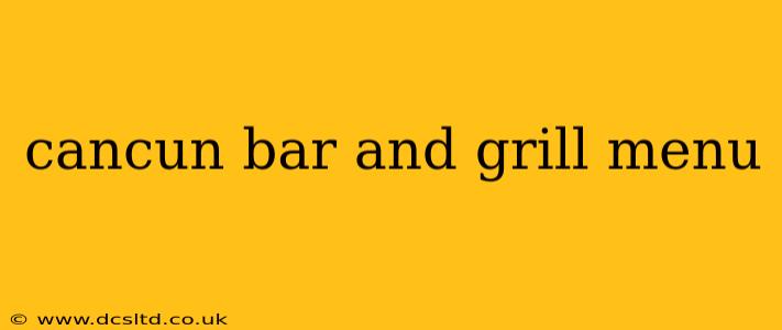 cancun bar and grill menu