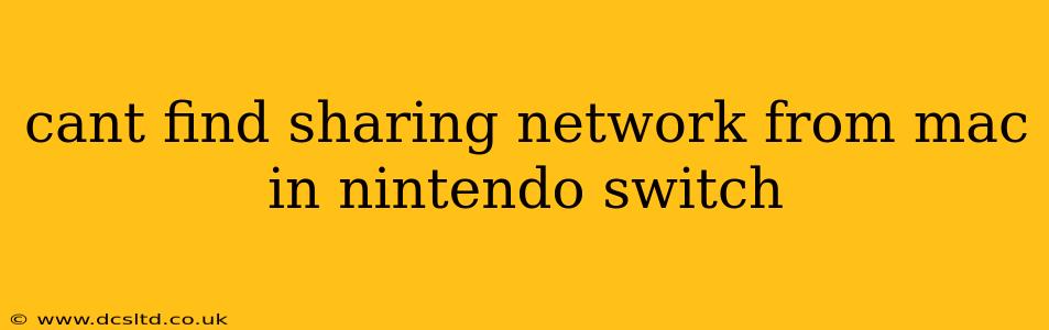cant find sharing network from mac in nintendo switch