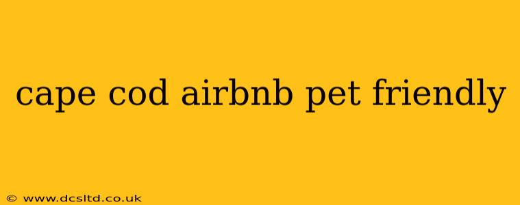 cape cod airbnb pet friendly