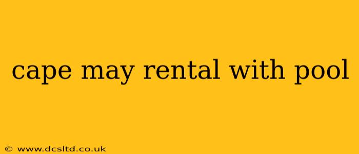 cape may rental with pool