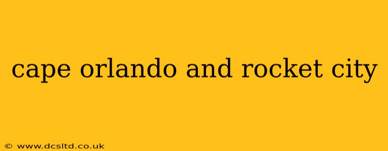 cape orlando and rocket city