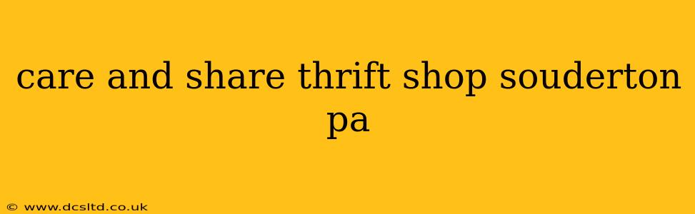 care and share thrift shop souderton pa