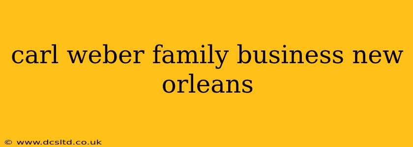 carl weber family business new orleans