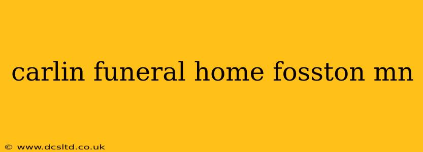 carlin funeral home fosston mn
