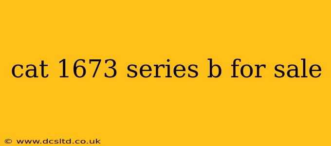 cat 1673 series b for sale