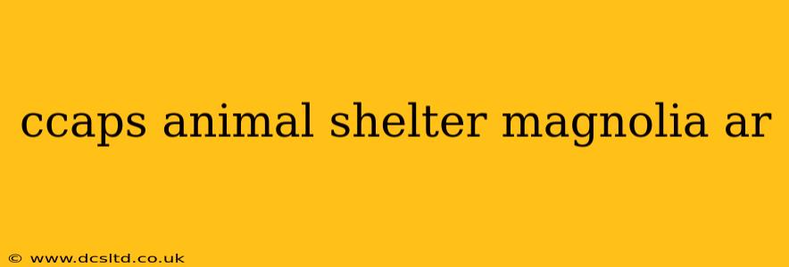 ccaps animal shelter magnolia ar